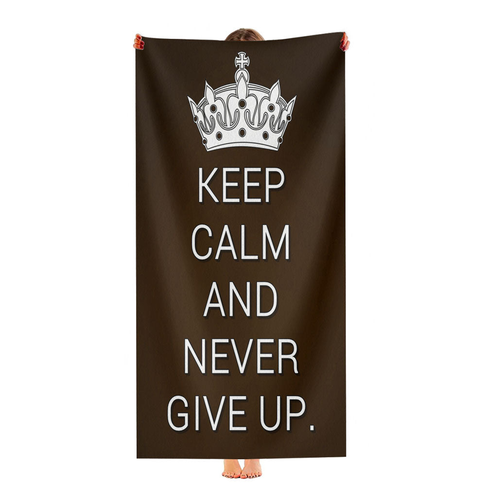 Keep Calm And Never Give Up Ultra-Soft Luxury Bathroom Towels