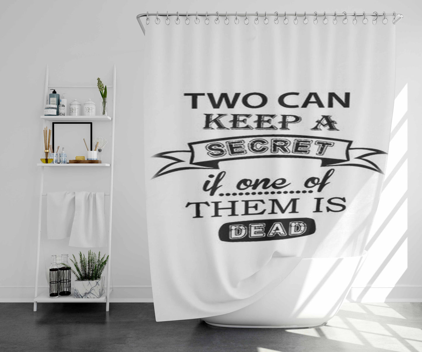 Two Can Keep A Secret If One Of Them Is Dead Bathroom Shower Curtain Fabric Waterproof | 66 X 72 Inch