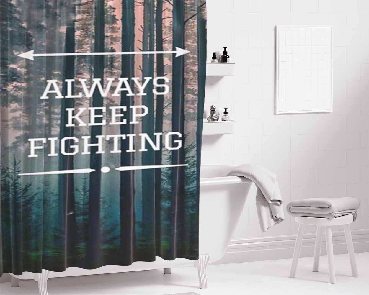 Always Keep Fighting Bathroom Shower Curtain Fabric Waterproof | 66 X 72 Inch