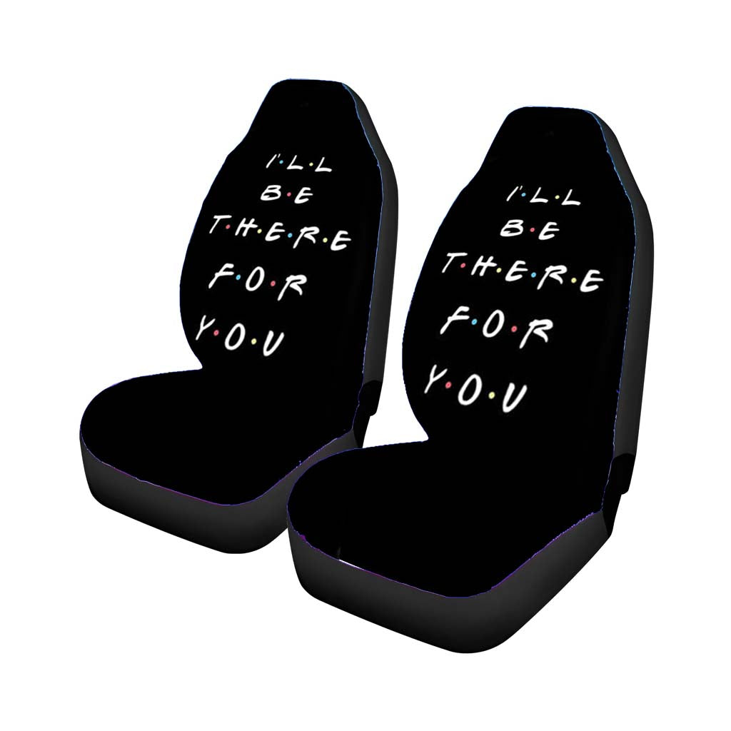 Black I'Ll Be There For You car Seat Covers