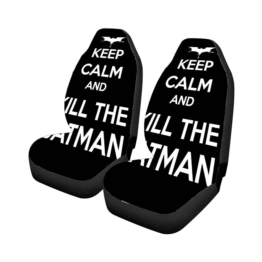Keep Calm And Kill The Batman Black car Seat Covers