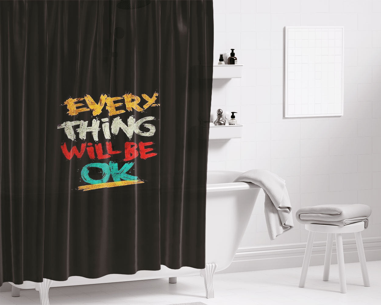 Every Thing Will Be Ok Bathroom Shower Curtain Fabric Waterproof | 66 X 72 Inch