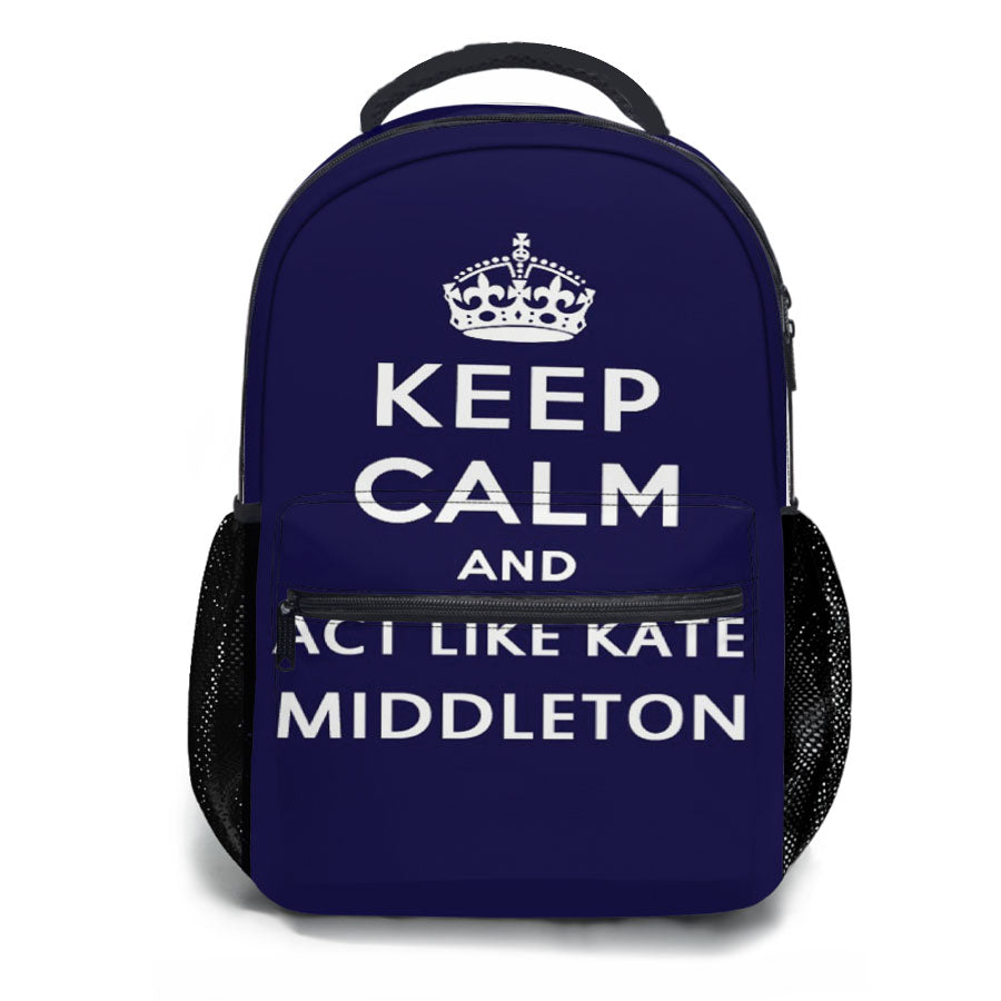 Keep Calm And Act Like Kate Middleton School Backpacks