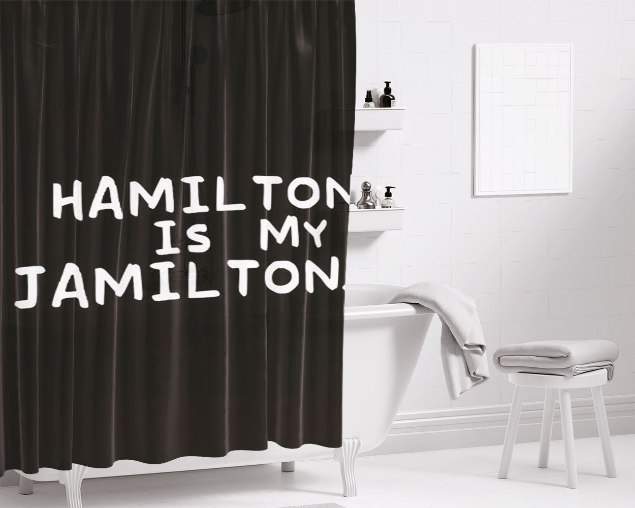 Hamilton Is My Jamilton Bathroom Shower Curtain Fabric Waterproof | 66 X 72 Inch