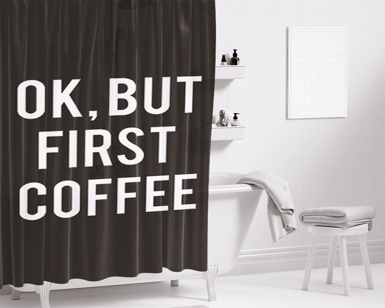 Ok But First Coffee Bathroom Shower Curtain Fabric Waterproof | 66 X 72 Inch