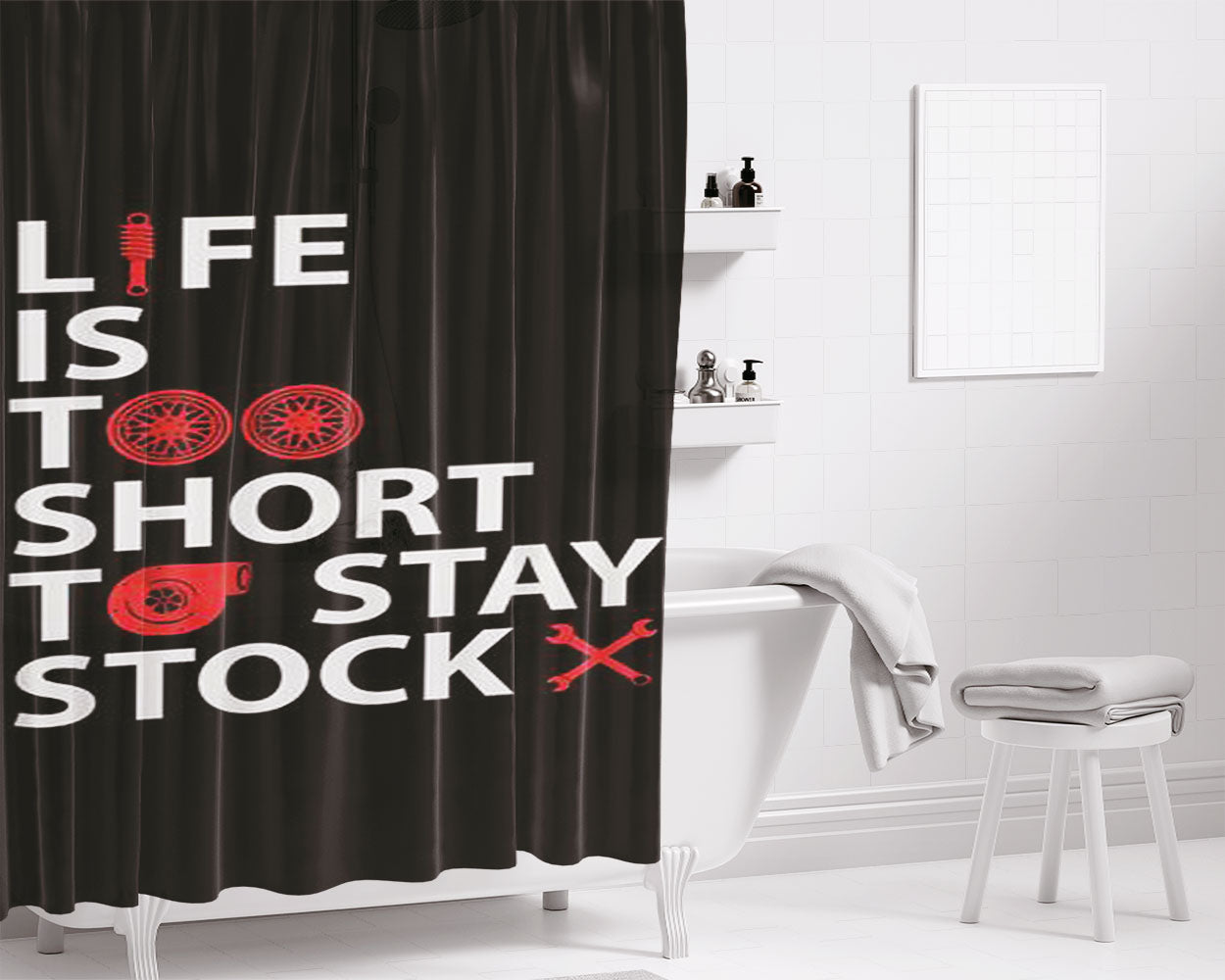 Life Is Too Short To Stay Stock Bathroom Shower Curtain Fabric Waterproof | 66 X 72 Inch