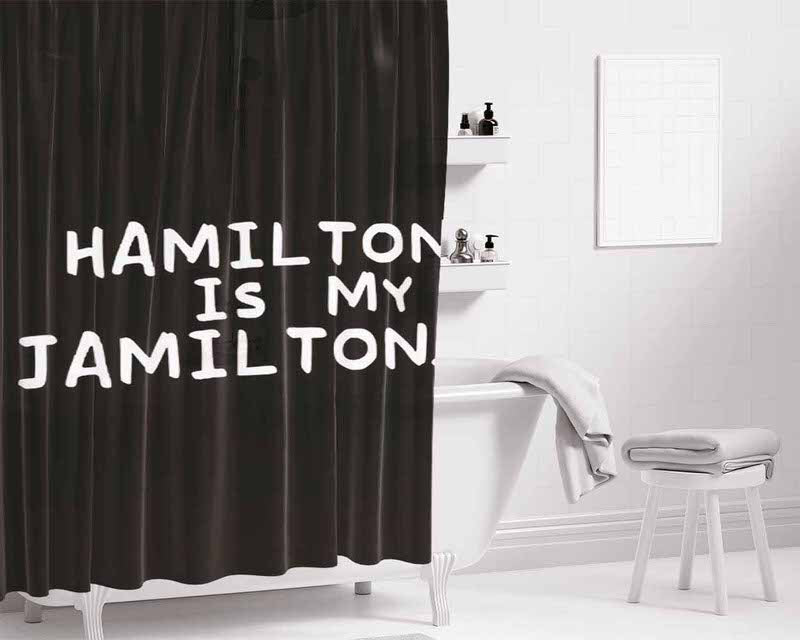 Hamilton Is My Jamilton Bathroom Shower Curtain Fabric Waterproof | 66 X 72 Inch