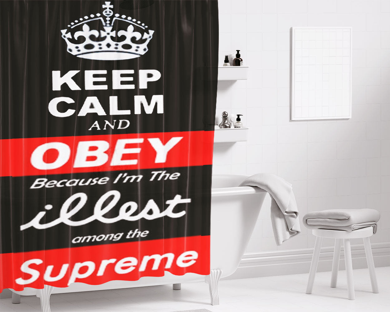 Keep Calm Obey Illest Among Supreme Bathroom Shower Curtain Fabric Waterproof | 66 X 72 Inch