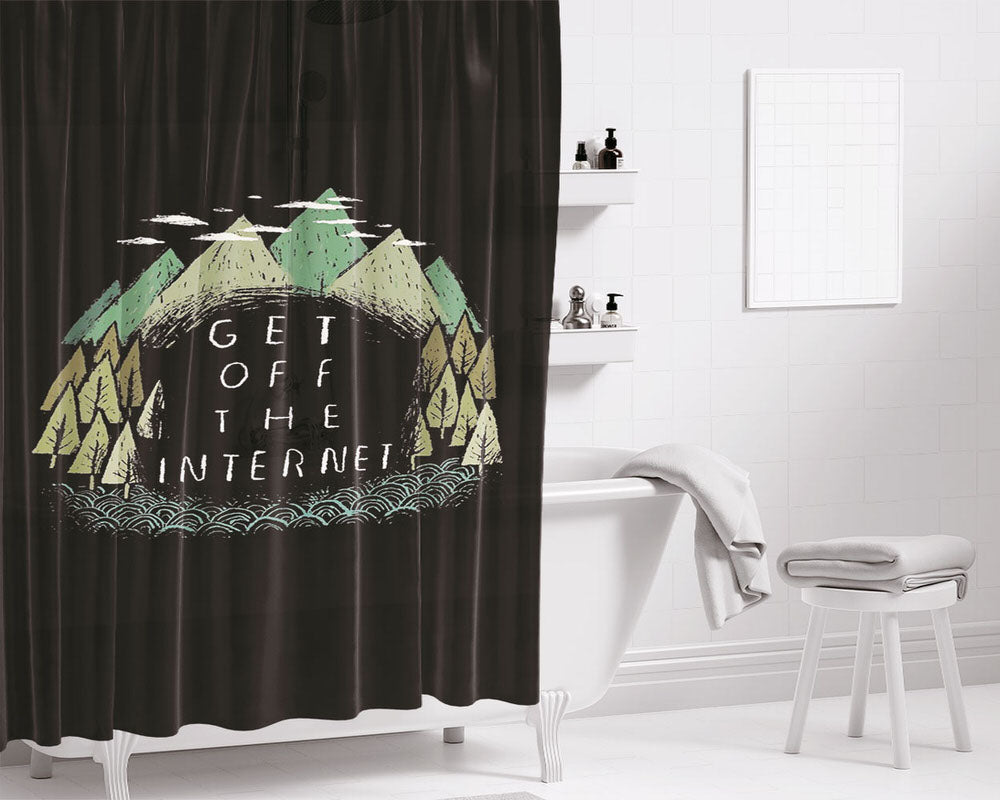 Get Off The Internet Bathroom Shower Curtain Fabric Waterproof | 66 X 72 Inch