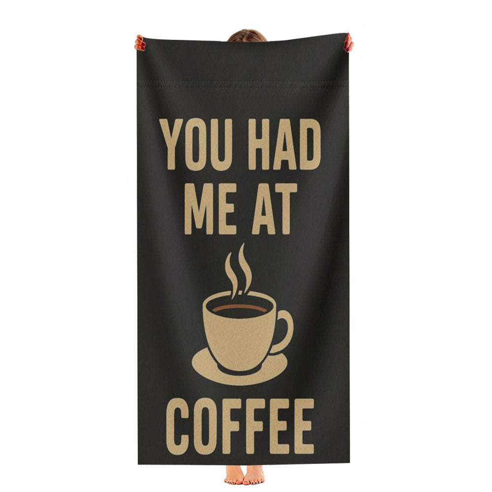 You Had Me At Coffee Ultra-Soft Luxury Bathroom Towels