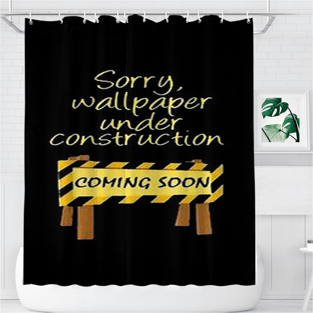 Sorry Walpaper Under Construction Bathroom Shower Curtain Fabric Waterproof | 66 X 72 Inch