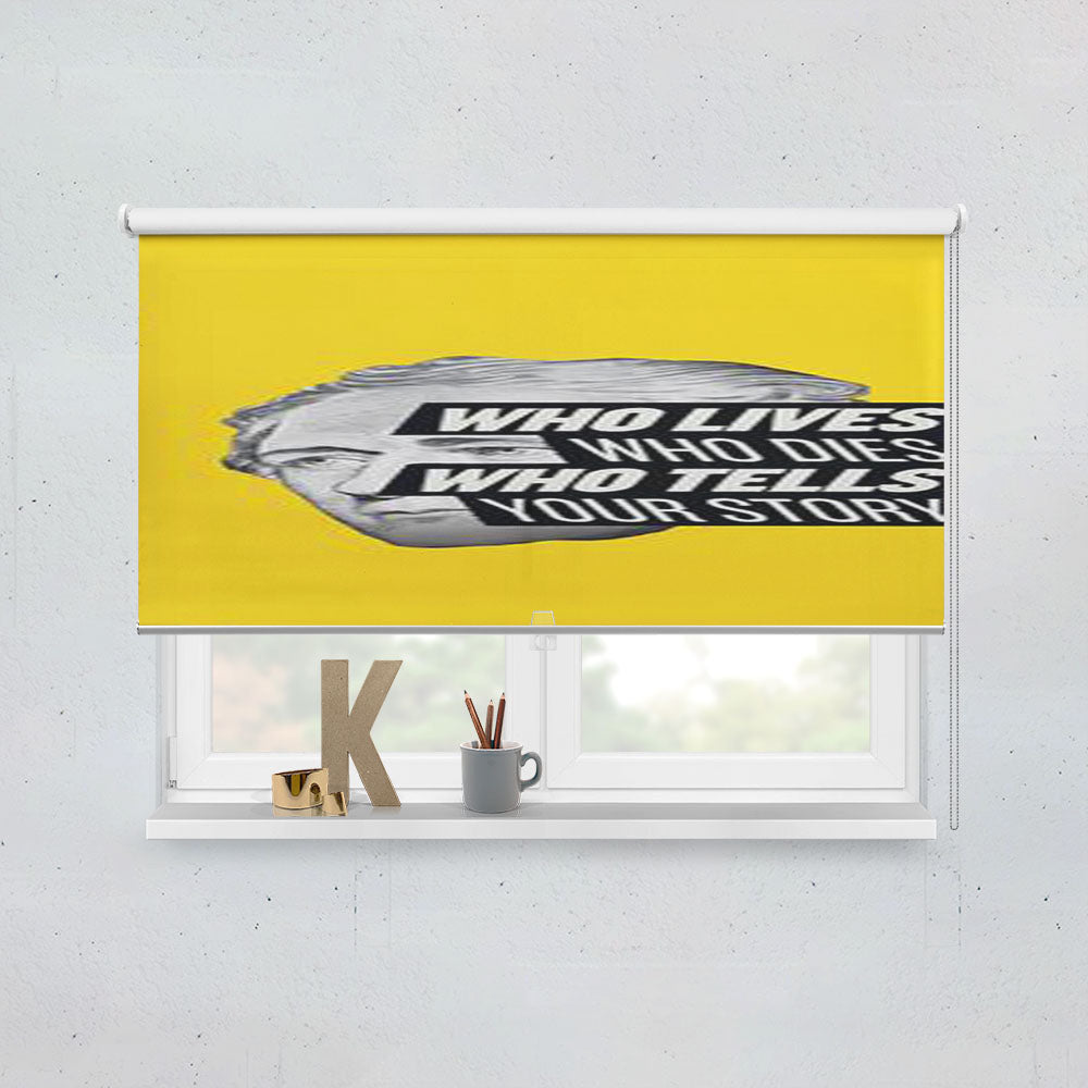 Hamilton Who Lives Who Dies Who Tells Your Story Window Roller Blinds Shades