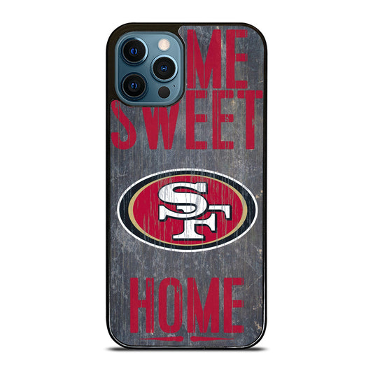 Home Sweet Home Sanfrancisco 49Ers iPhone 15 | 16 Pro Max Case