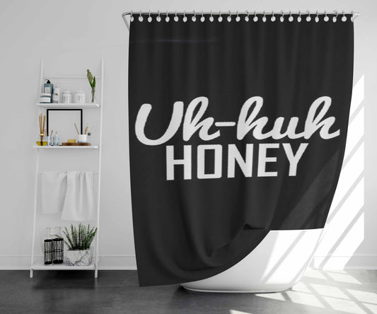 Uh-Huh Honey Bathroom Shower Curtain Fabric Waterproof | 66 X 72 Inch