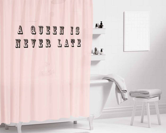 A Queen Is Never Late Movie Quotes Princess Diaries Graphic Bathroom Shower Curtain Fabric Waterproof | 66 X 72 Inch