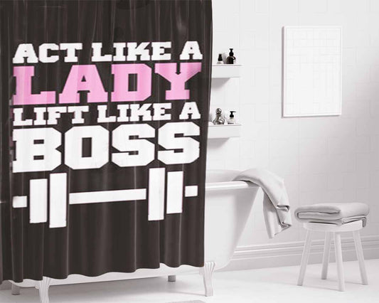 Act Like A Lady Lift Like A Boss Bathroom Shower Curtain Fabric Waterproof | 66 X 72 Inch