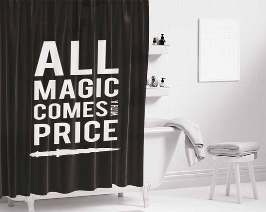 All Magic Comes With A Price Bathroom Shower Curtain Fabric Waterproof | 66 X 72 Inch