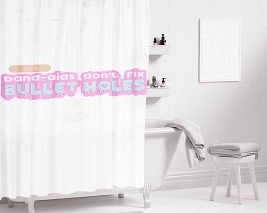 Band Aids Do Not Fix Bullet Holes Bathroom Shower Curtain Fabric Waterproof | 66 X 72 Inch