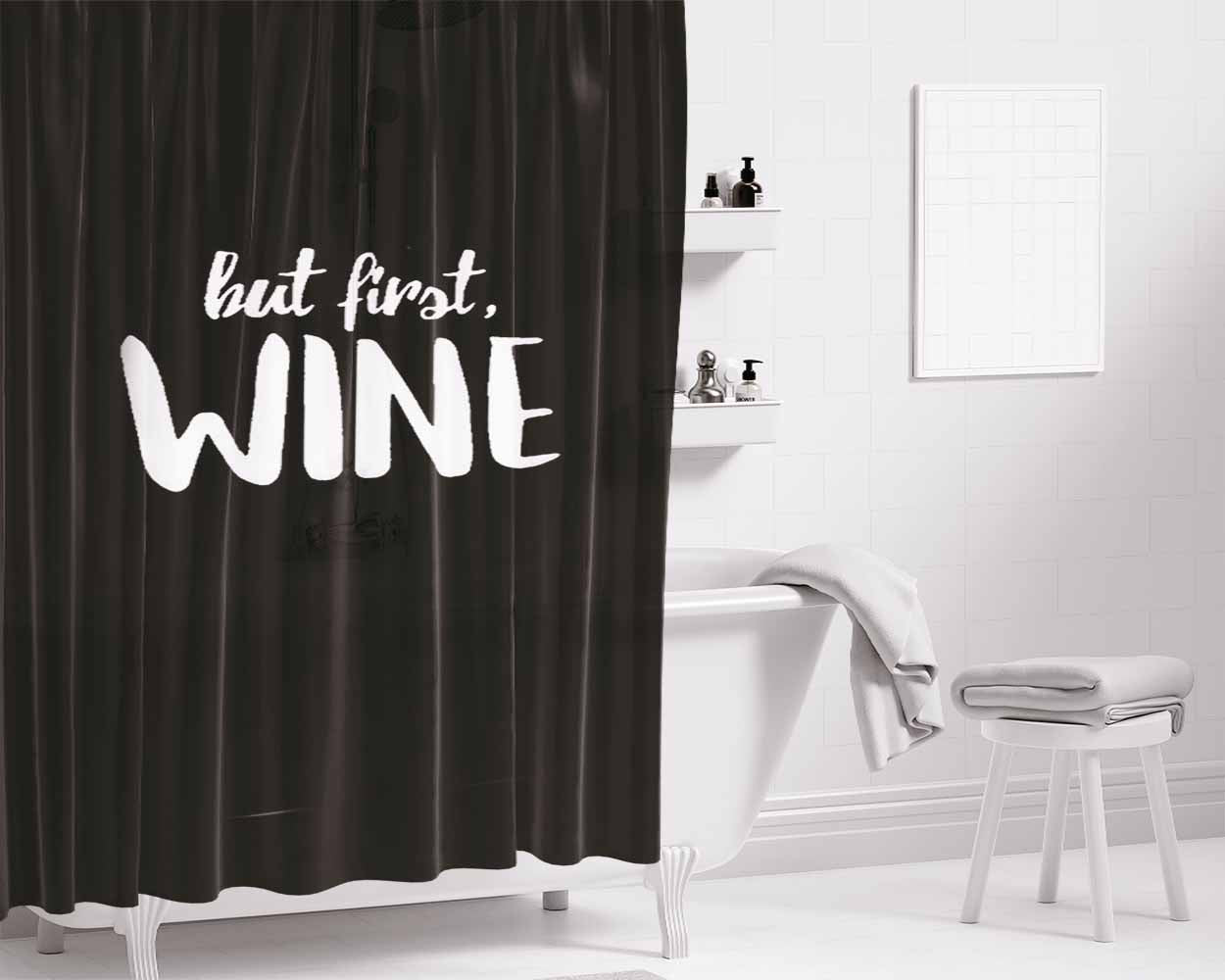 But First Wine Drinking Drunk Party Late Night Bathroom Shower Curtain Fabric Waterproof | 66 X 72 Inch