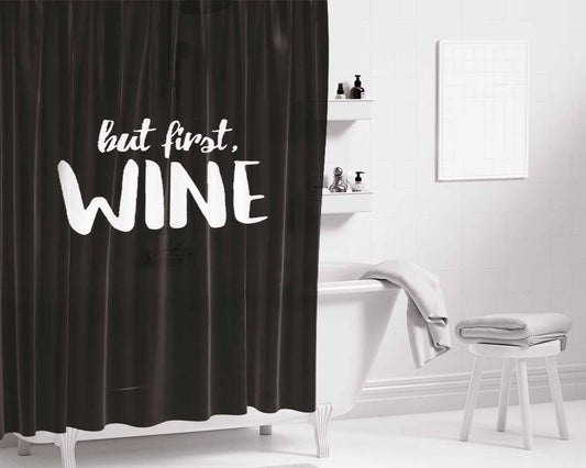 But First Wine Drinking Drunk Party Late Night Bathroom Shower Curtain Fabric Waterproof | 66 X 72 Inch