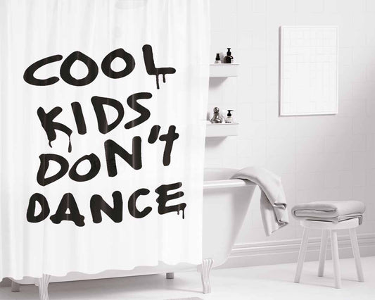 Cool Kids Dont Dance Bathroom Shower Curtain Fabric Waterproof | 66 X 72 Inch
