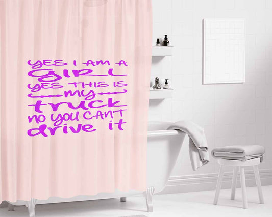 Girls Drive Trucks Yes This Is My Truck No Bathroom Shower Curtain Fabric Waterproof | 66 X 72 Inch