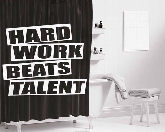 Hard Work Beats Talent Bathroom Shower Curtain Fabric Waterproof | 66 X 72 Inch