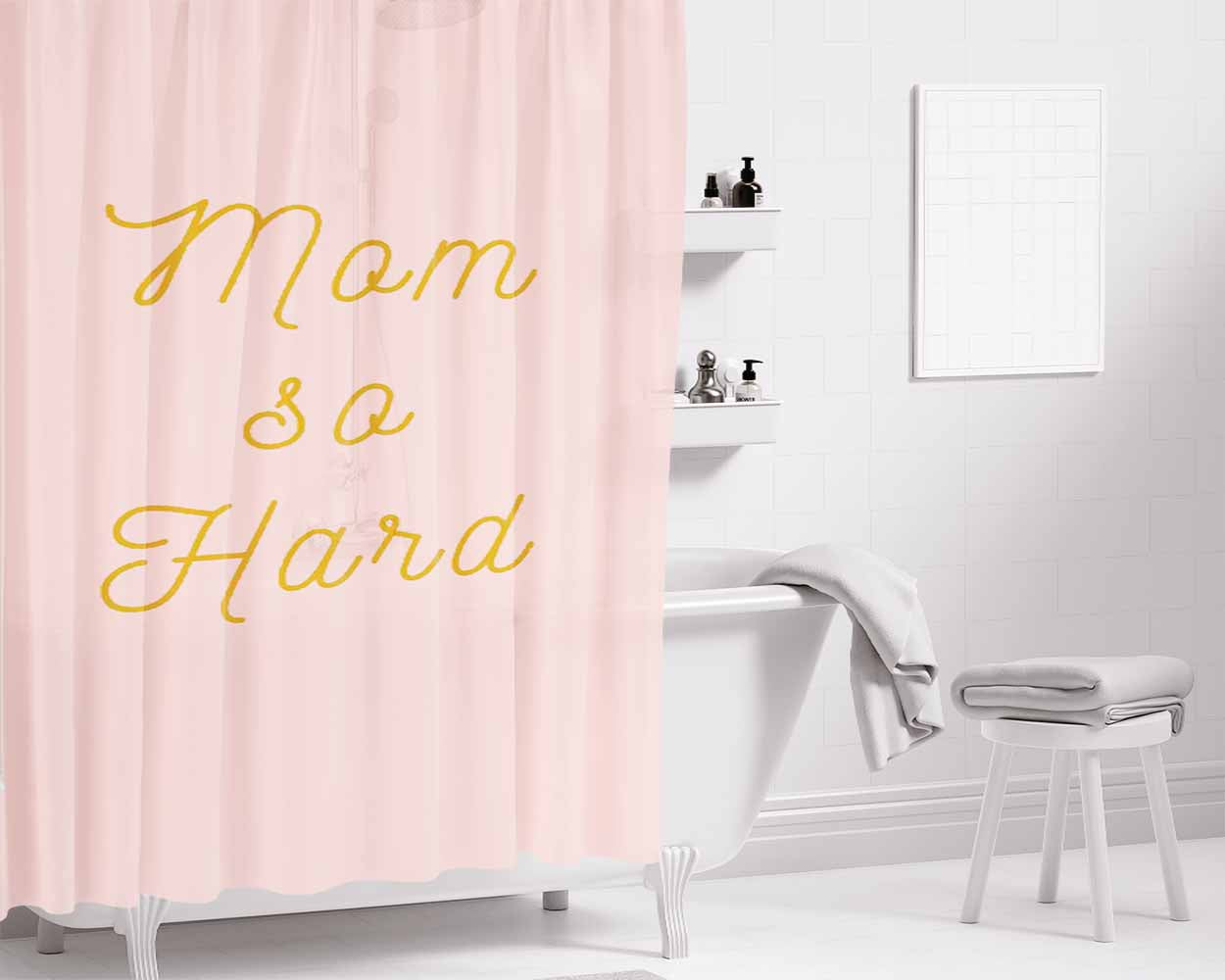 Mom So Hard Momlife Motherhood Momming Pink Bathroom Shower Curtain Fabric Waterproof | 66 X 72 Inch