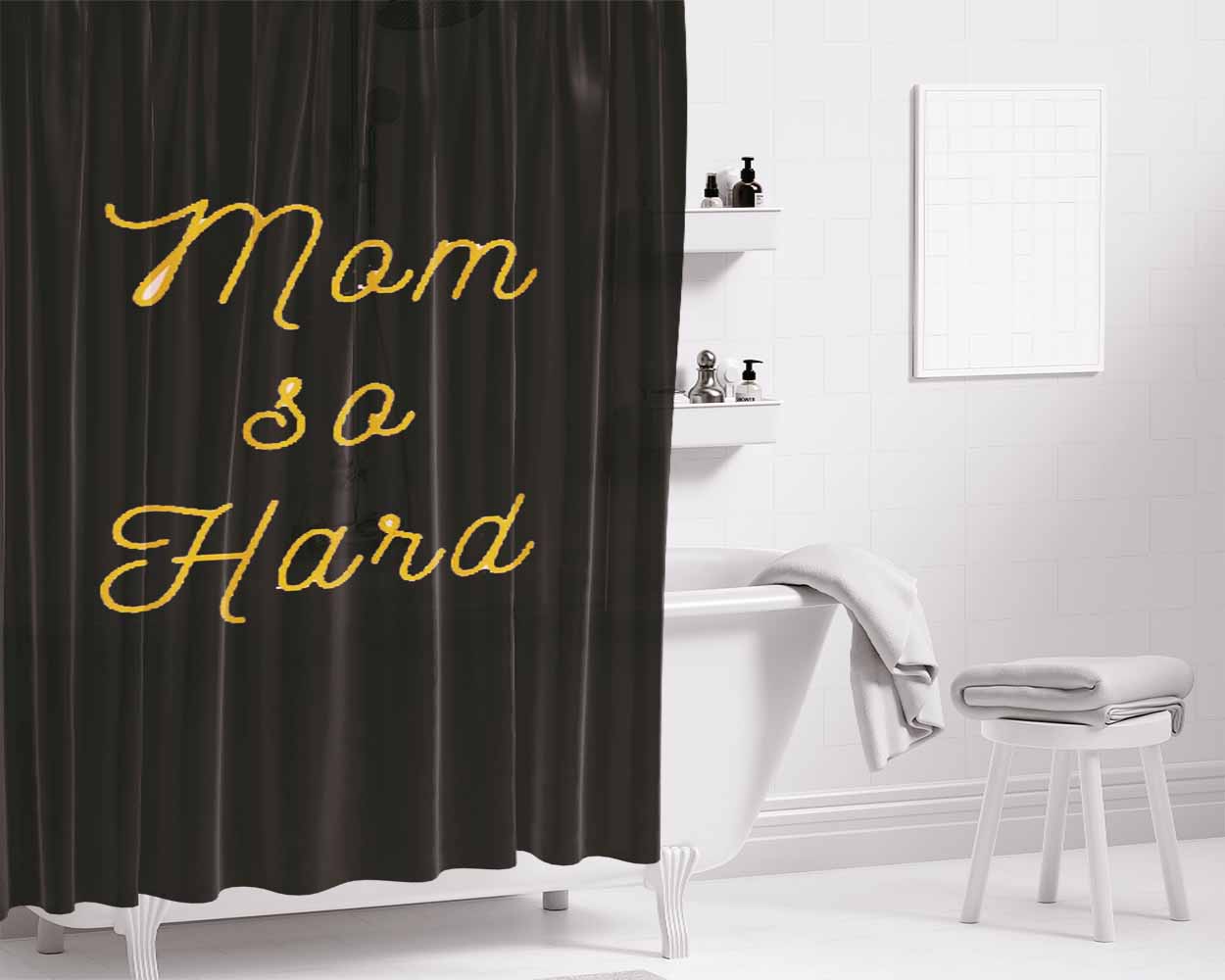Mom So Hard Momlife Motherhood Momming Bathroom Shower Curtain Fabric Waterproof | 66 X 72 Inch