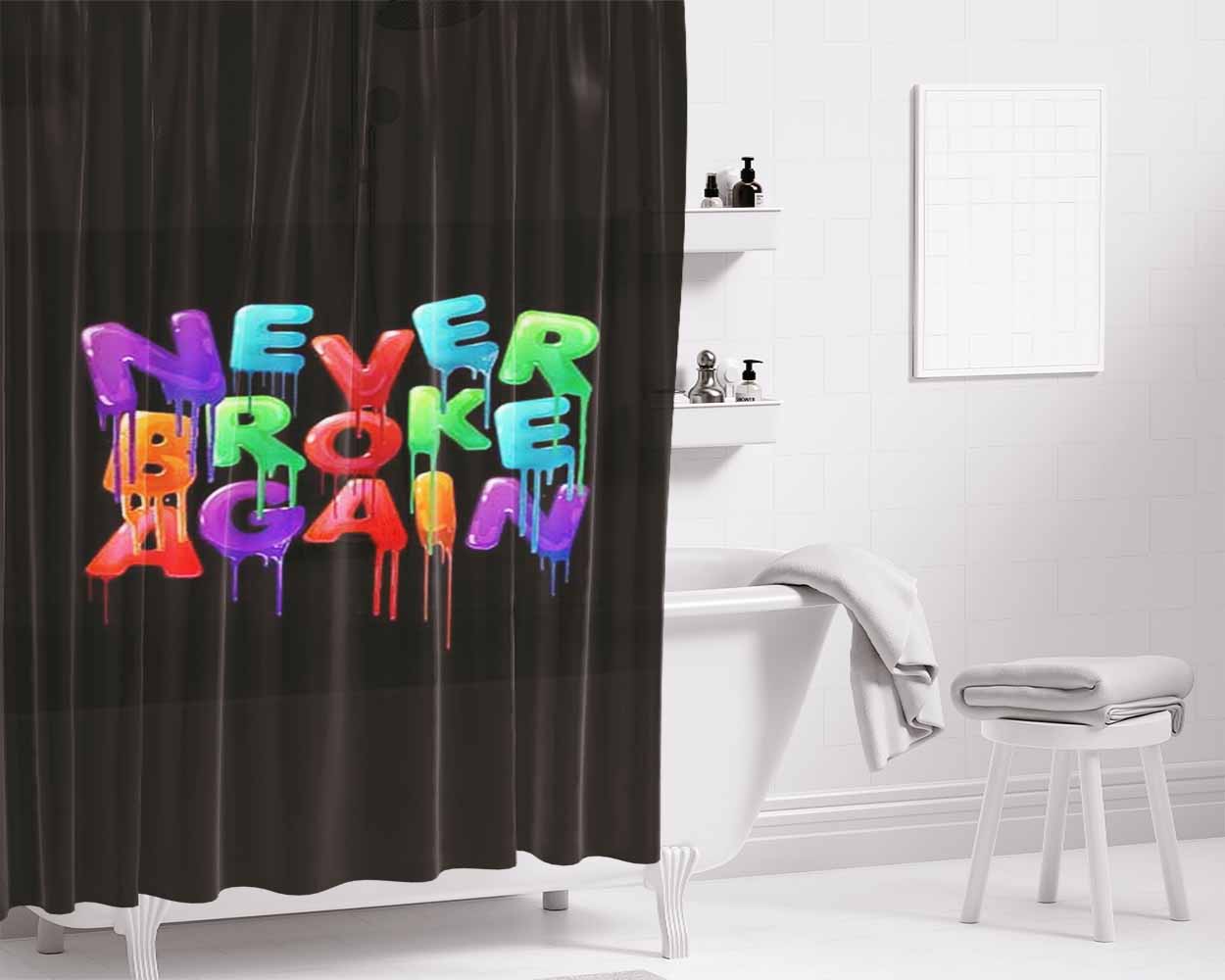 Never Broke Again Bathroom Shower Curtain Fabric Waterproof | 66 X 72 Inch