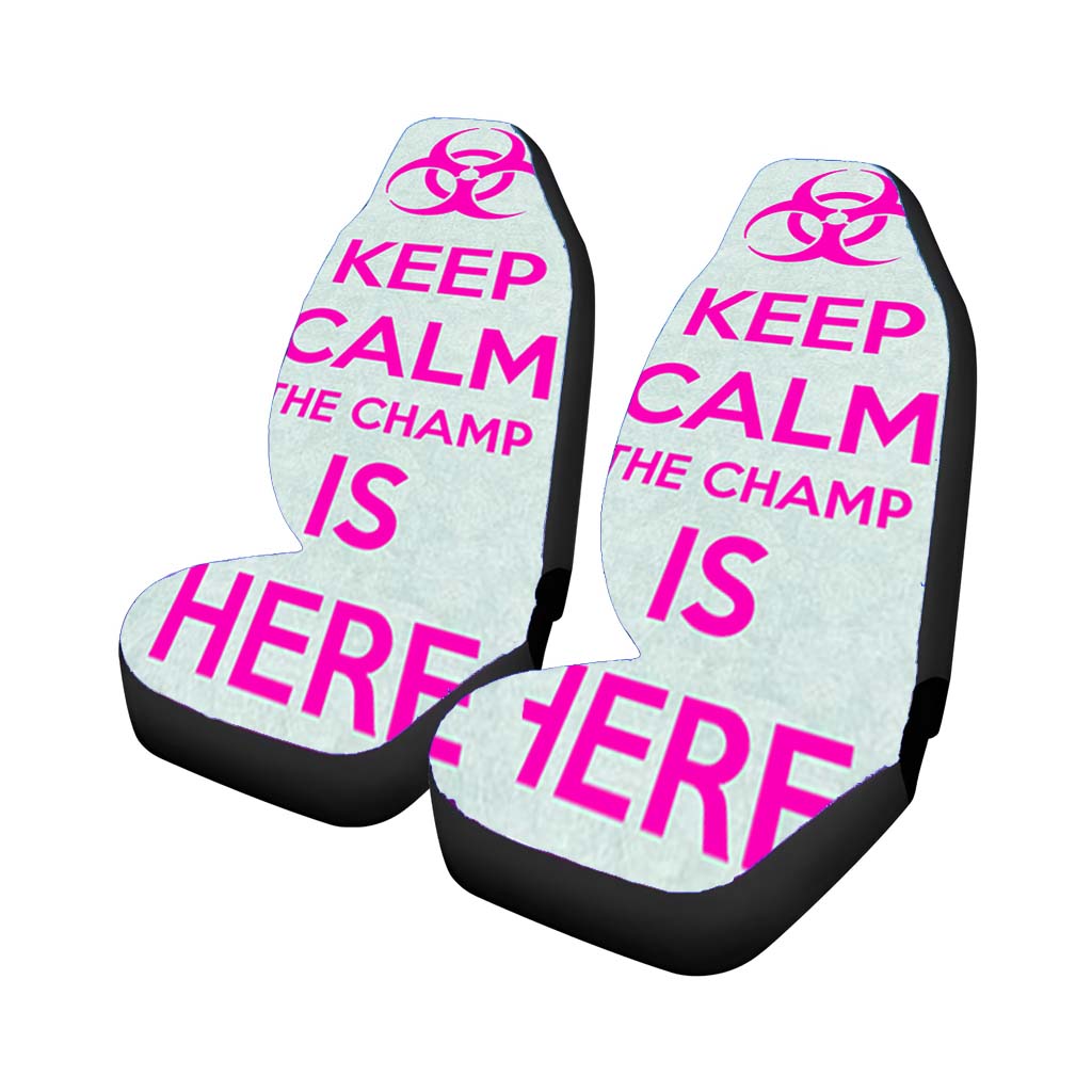Keep Calm The Champ Is Here Car Seat Covers