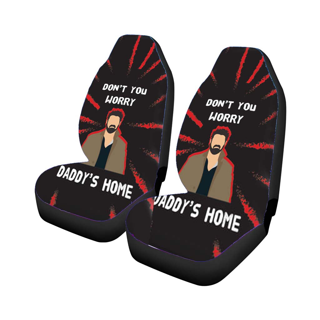 Don'T You Worry, Daddy'S Home car Seat Covers