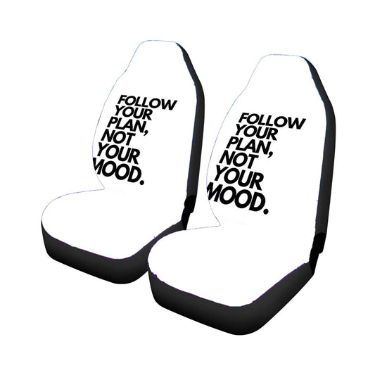 Follow Your Plan, Not Your Mood Universal Fit Car Seat Covers