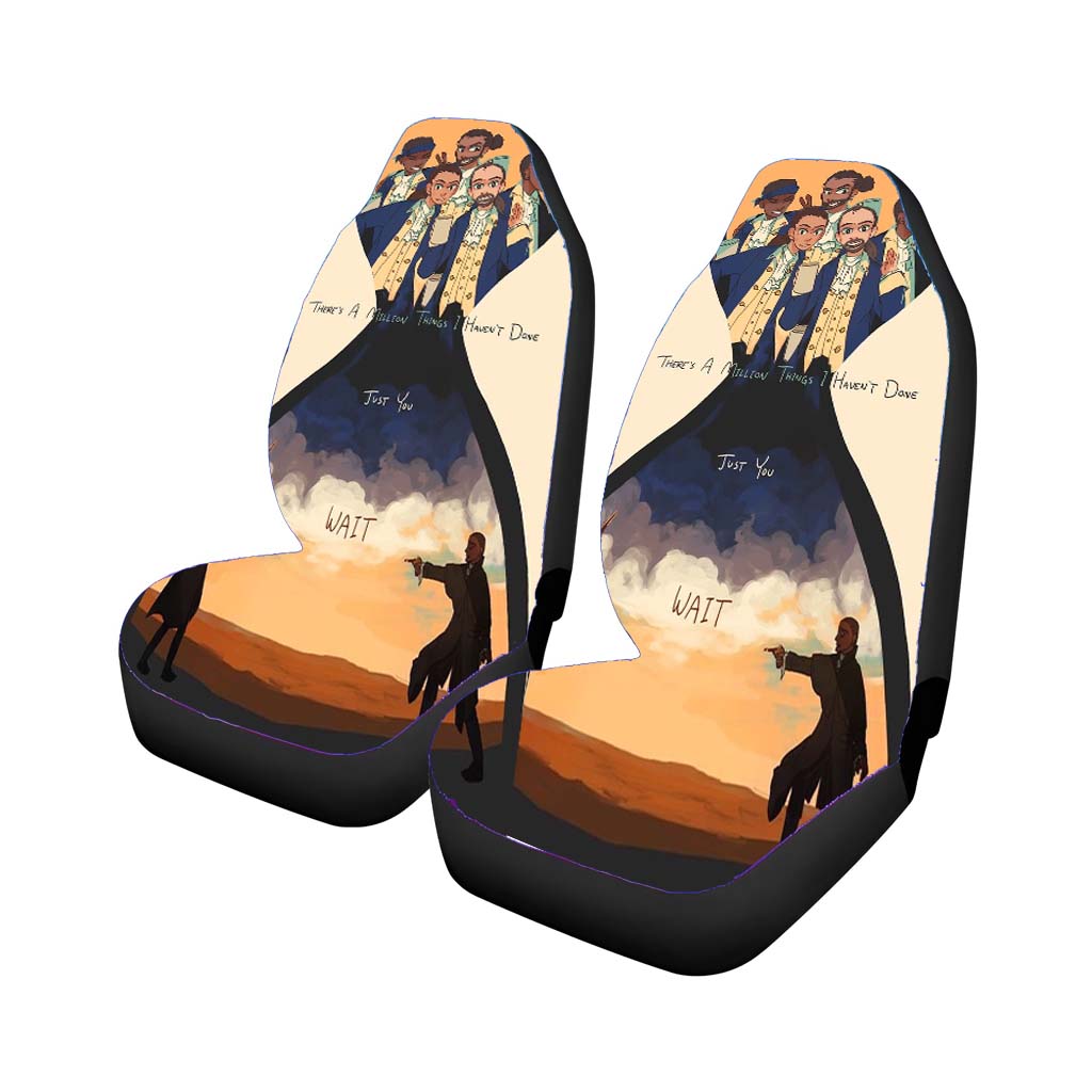 Hamilton Musical Theres A Million Thing I Haven'T Done car Seat Covers