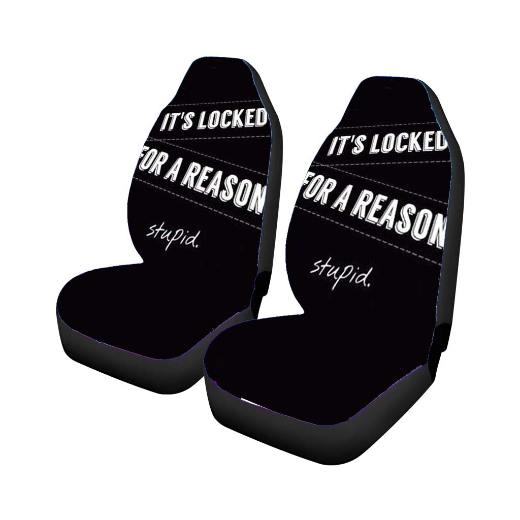 Its Locked For A Reason car Seat Covers