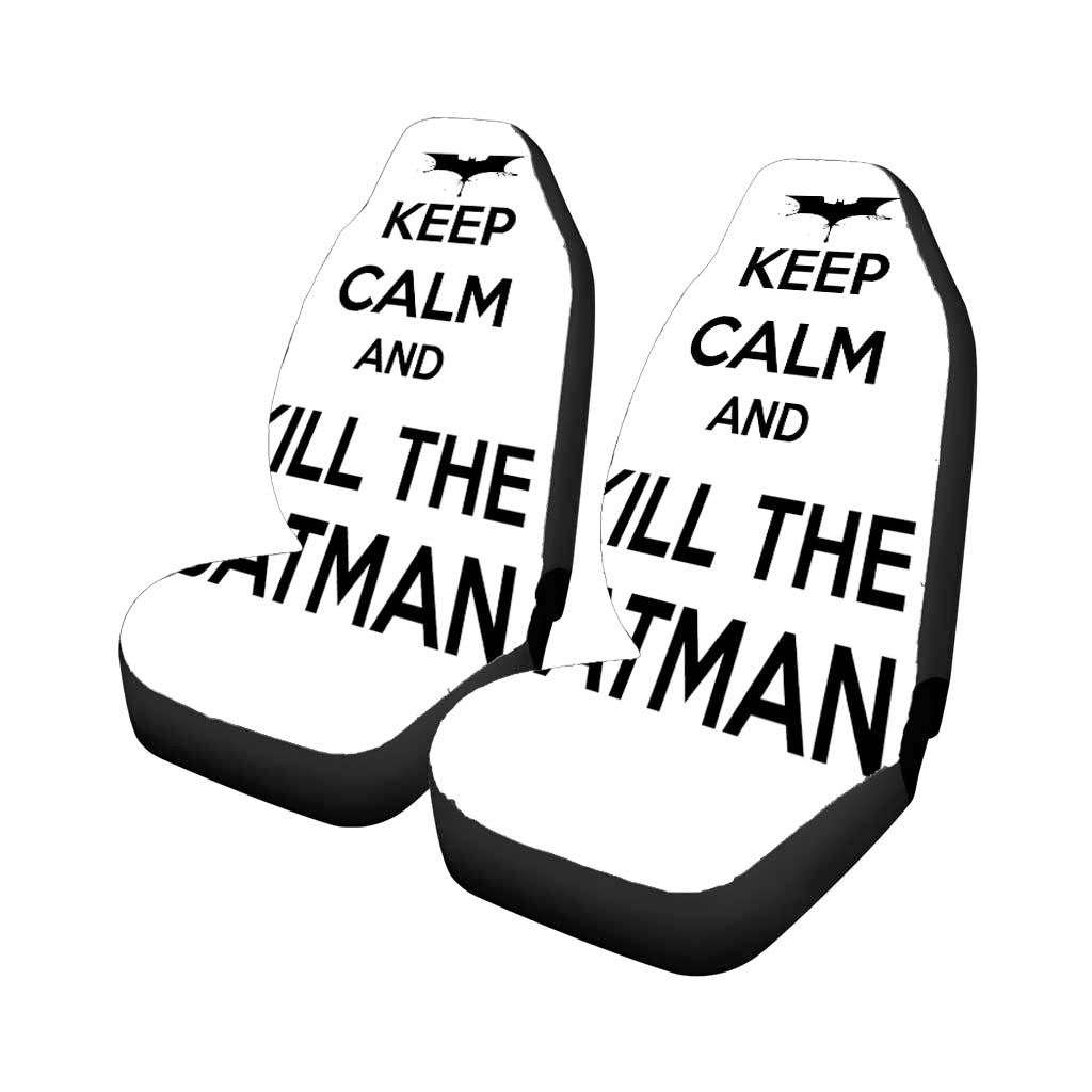 Keep Calm And Kill The Batman White car Seat Covers