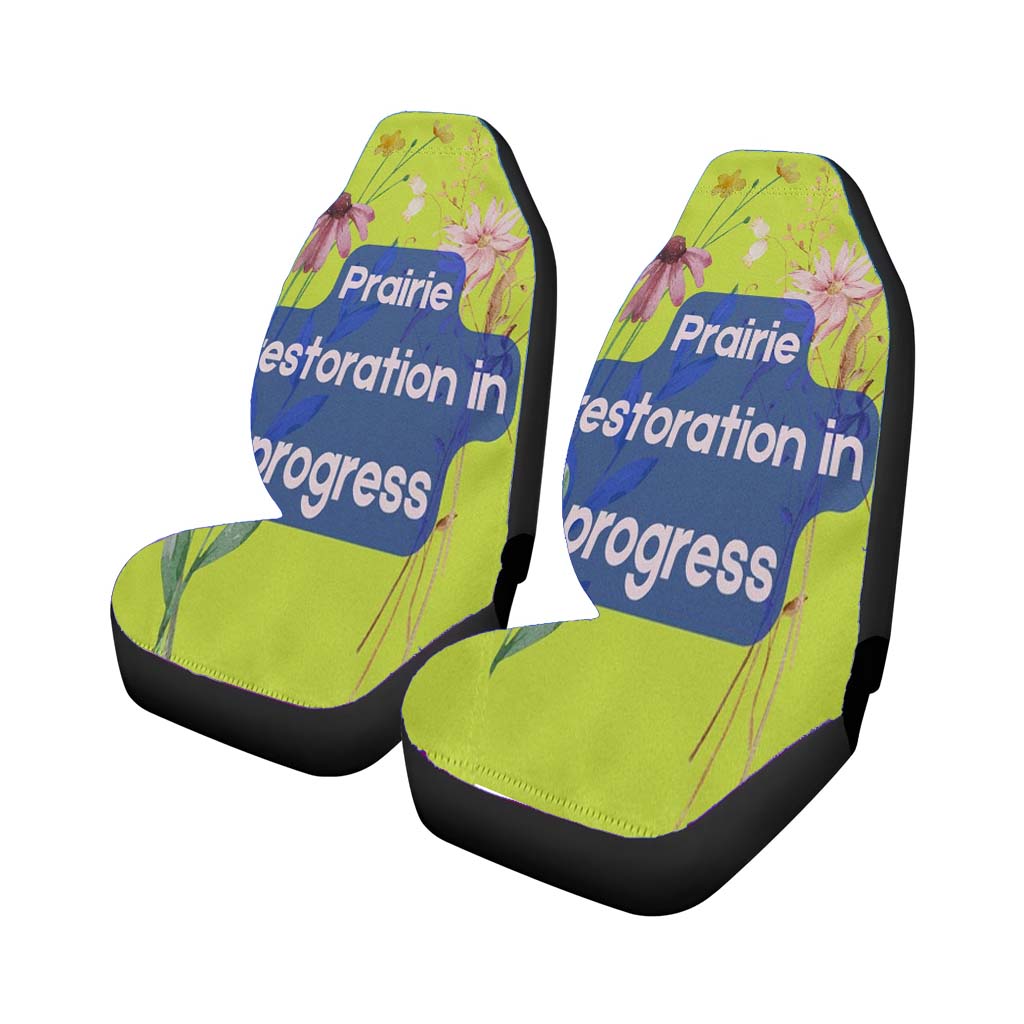 Prairie Restoration In Progress car Seat Covers