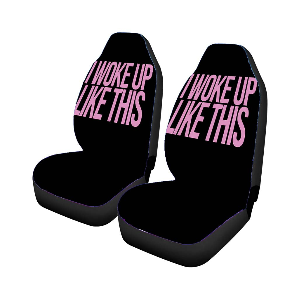 I Woke Up Like This Car Seat Covers