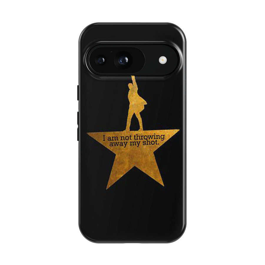 I Am Not Throwing Away My Shot Hamilton Google Pixel 9 | 10 Pro Case