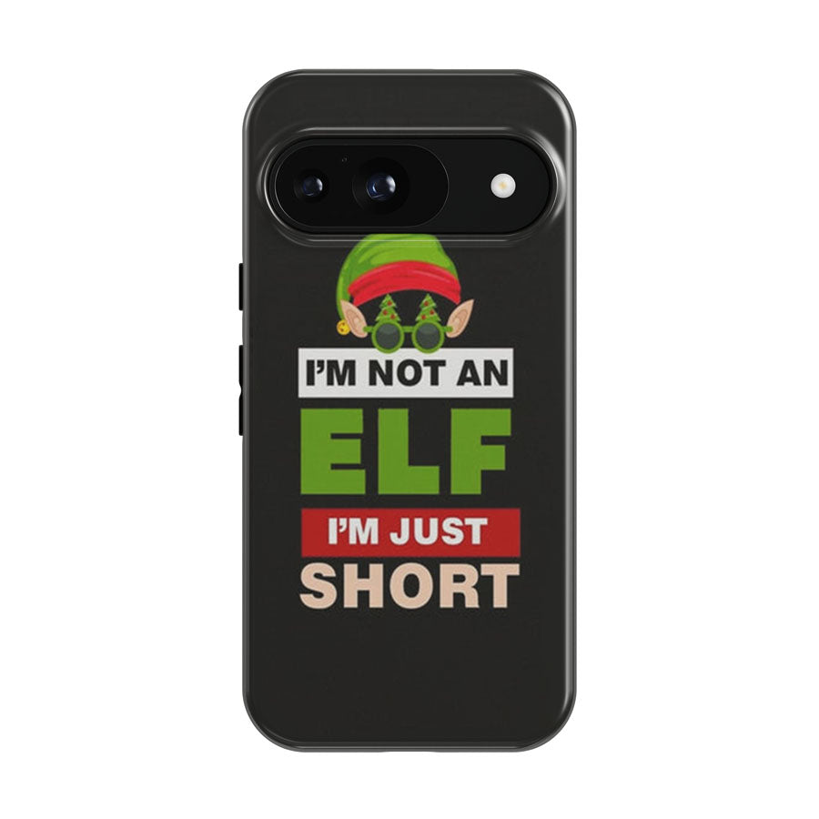 I'M Not An Elf I'M Just Short - Christmas Google Pixel 9 | 10 Pro Case