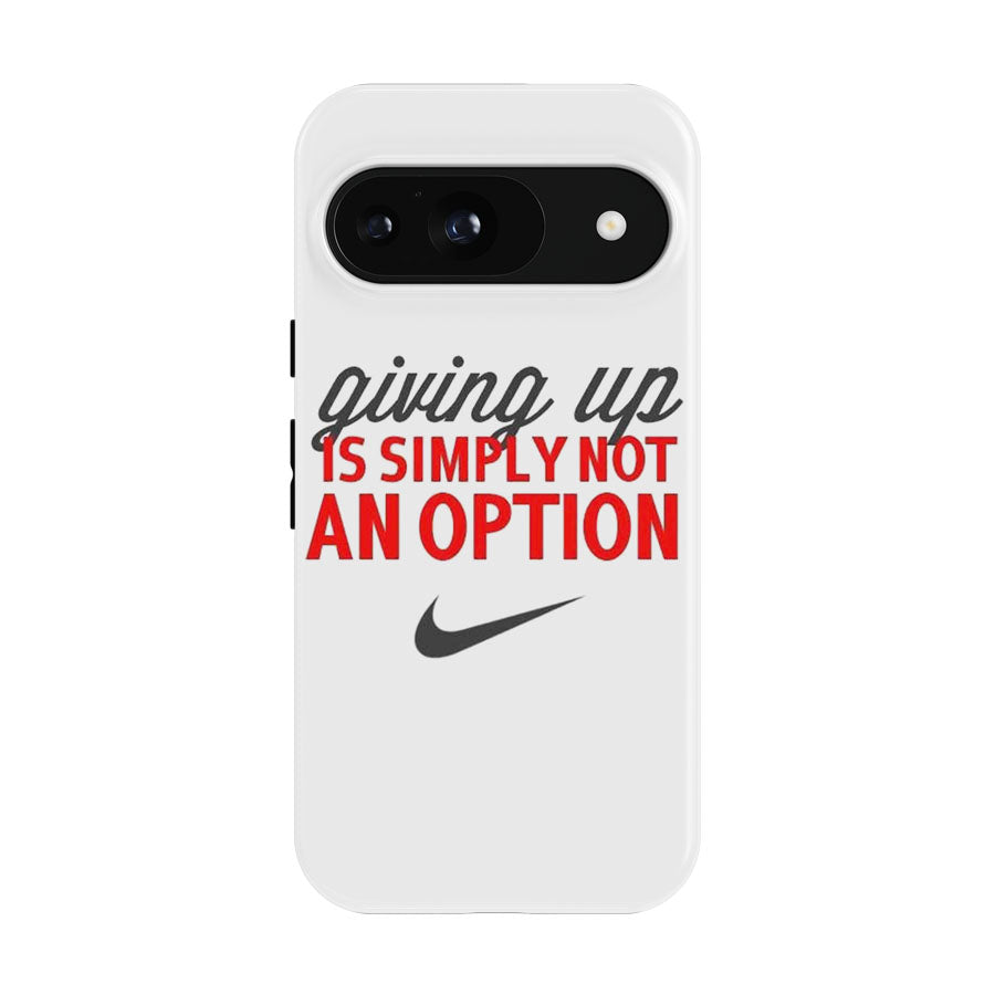 Nike Giving Up Is Simply Google Pixel 9 | 10 Pro Case