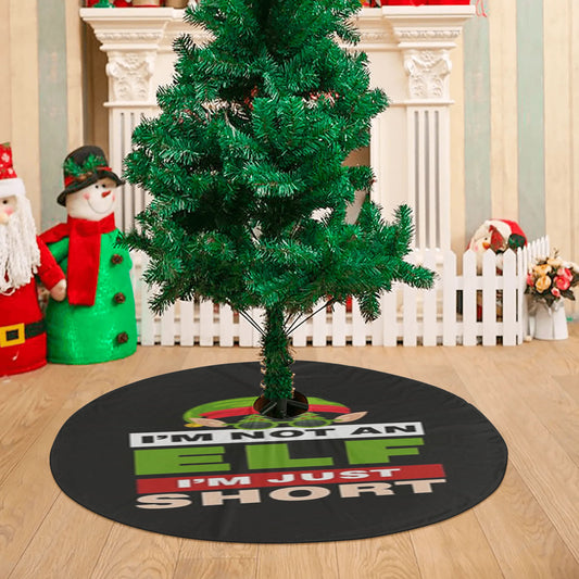 I'M Not An Elf I'M Just Short - Christmas Christmas Tree Skirt 36 X 36 Inch