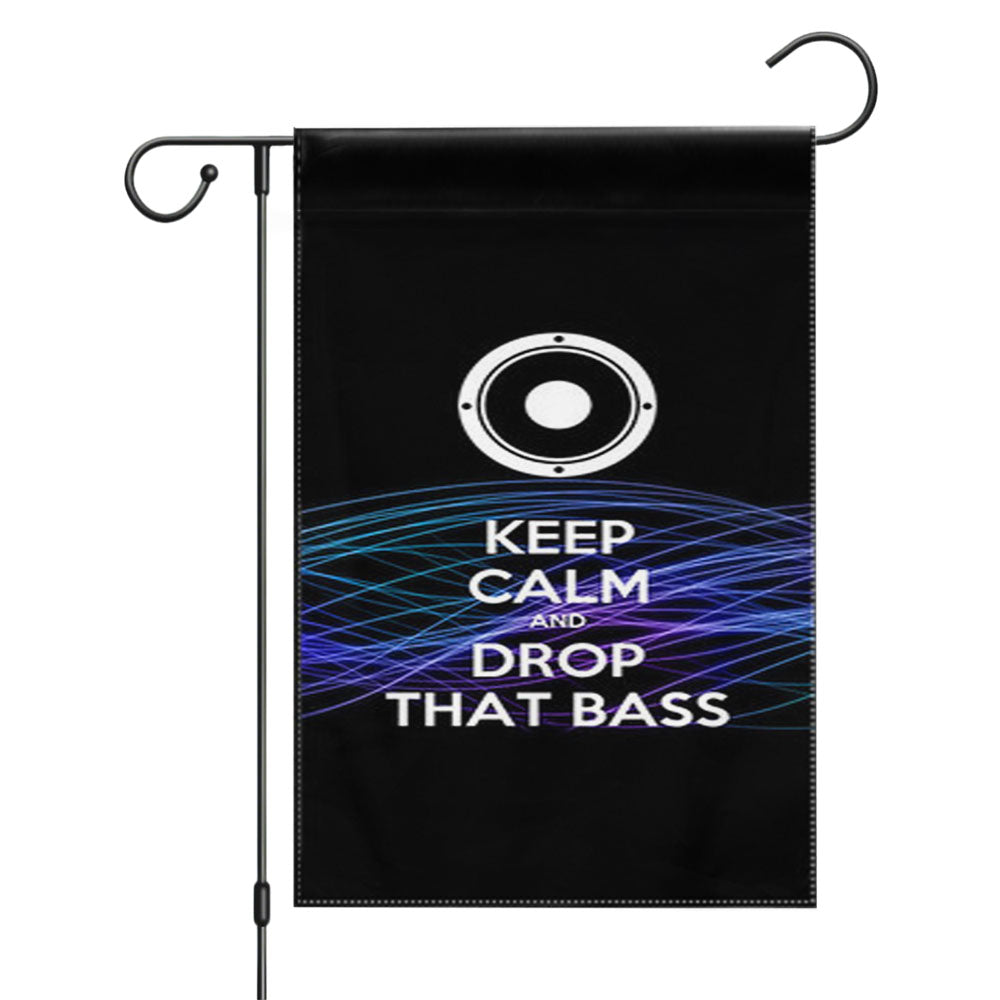Keep Calm And Drop That Bass Garden Flags Yard Outdoor Lawn 12 X 18
