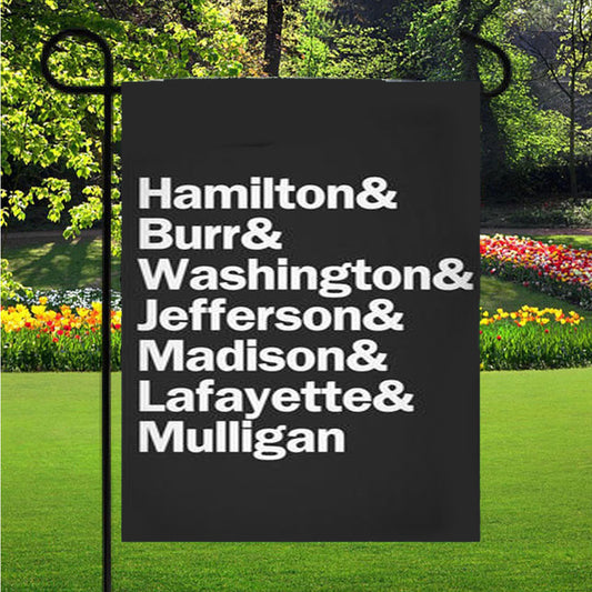 Hamilton Burr Washington Jefferson Madison Lafayette & Mulligan Garden Flag Outdoor Lawn 12 X 18 Inch