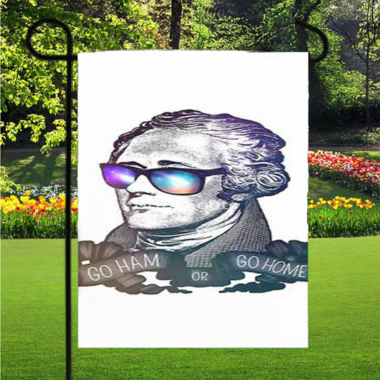 Hamilton Go Ham Or Go Home Garden Flag Outdoor Lawn 12 X 18 Inch