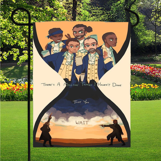 Hamilton Musical Theres A Million Thing I Haven'T Done Garden Flag Outdoor Lawn 12 X 18 Inch