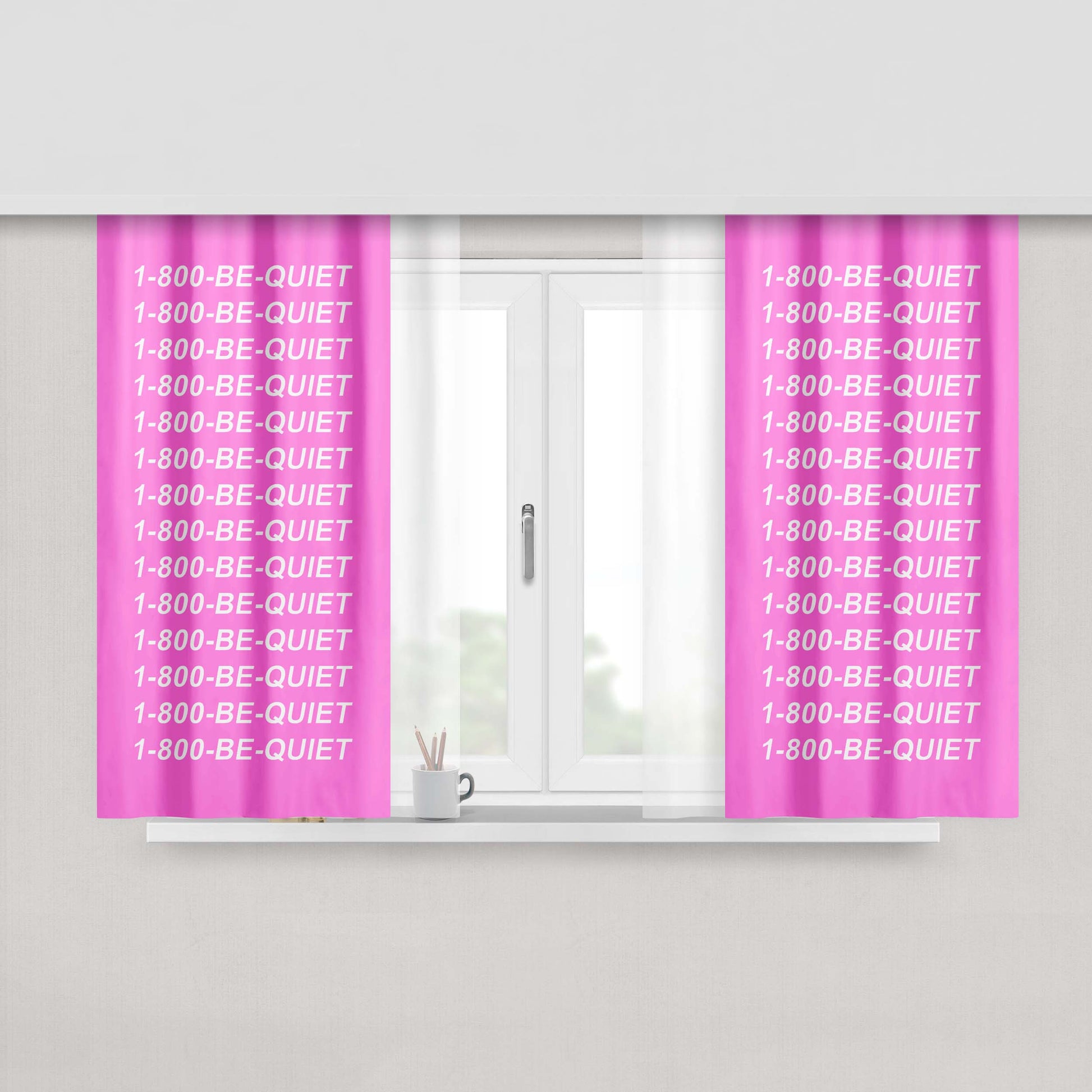 1 800 Be Quiet Quotes Window Curtains