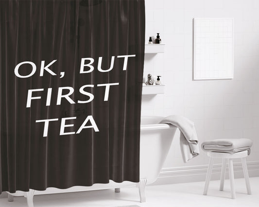 Ok But First Tea Bathroom Shower Curtain Fabric Waterproof | 66 X 72 Inch