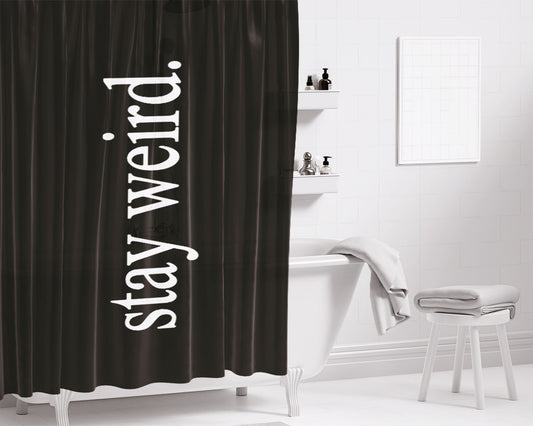 Stay Weird Bathroom Shower Curtain Fabric Waterproof | 66 X 72 Inch