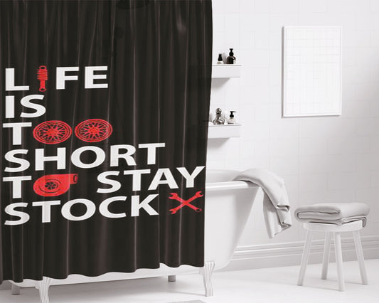 Life Is Too Short To Stay Stock Bathroom Shower Curtain Fabric Waterproof | 66 X 72 Inch